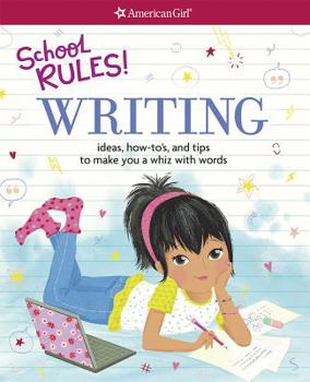 Paperback School Rules! Writing: Ideas, How-To's, and Tips to Make You a Whiz with Words Book