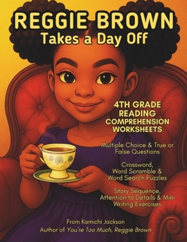 Paperback Reggie Brown Takes a Day Off: 4th Grade Reading Comprehension Worksheets Book