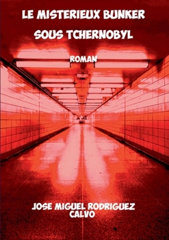 Paperback Le Myst?rieux Bunker sous Tchernobyl [French] Book
