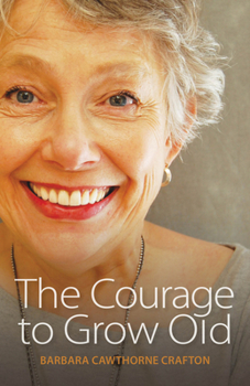 Paperback The Courage to Grow Old Book