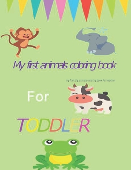 Paperback my first big animals coloring book for toddlers: 20 Cute Animals. Easy Coloring Pages For Preschool and Kindergarten Book