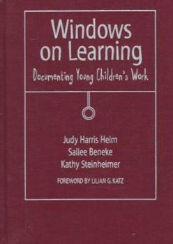 Hardcover Windows on Learning: Documenting Young Children's Work (Early Childhood Education Series) Book