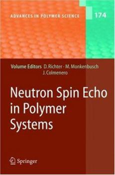 Advances in Polymer Science, Volume 174: Neutron Spin Echo in Polymer Systems - Book #174 of the Advances in Polymer Science