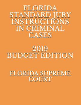 Paperback Florida Standard Jury Instructions in Criminal Cases 2019 Budget Edition Book