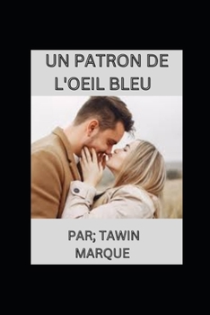 Paperback Un Patron de l'Oeil Bleu [French] Book