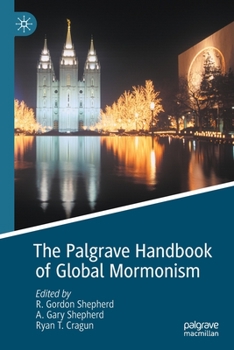 Paperback The Palgrave Handbook of Global Mormonism Book
