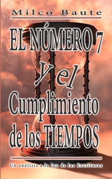 Paperback El número 7 y el cumplimiento de los tiempos [Spanish] Book