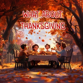 Paperback What About Thanksgiving Book