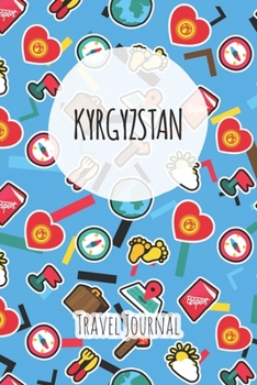 Kyrgyzstan Travel Journal: 6x9 Travel planner I Road trip planner I Dot grid journal I Travel notebook I Travel diary I Pocket journal I Gift for Backpacker