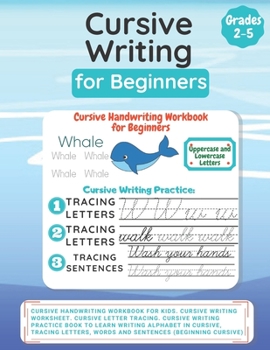 Paperback Cursive Writing for Beginners: Cursive Handwriting Workbook For Kids. Cursive Writing Worksheet. Cursive Letter Tracing. Cursive Writing Practice Boo Book