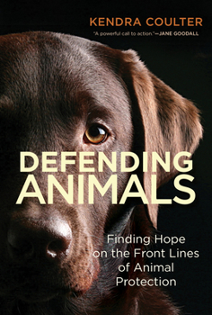 Paperback Defending Animals: Finding Hope on the Front Lines of Animal Protection Book