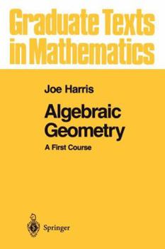 Paperback Algebraic Geometry: A First Course Book
