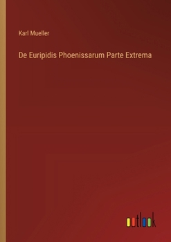 Paperback De Euripidis Phoenissarum Parte Extrema [German] Book