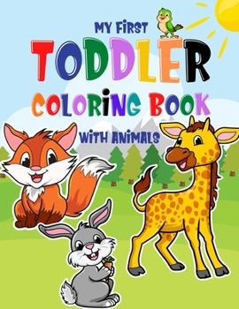 Paperback My First Toddler Coloring Book With Animals: Colorful Critters Book