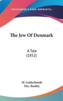 Hardcover The Jew Of Denmark: A Tale (1852) Book