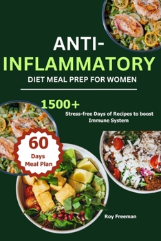 Paperback Anti-Inflammatory Diet Meal Prep for Women: 1500 Stress-free Days of Recipes to boost Immune System Book