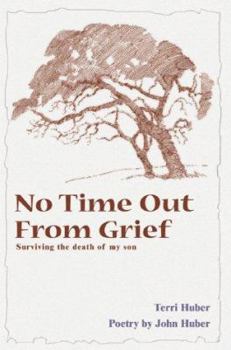 Paperback No Time Out from Grief: Surviving the Death of My Son Book