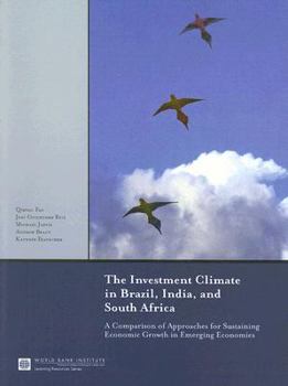 Paperback The Investment Climate in Brazil, India, and South Africa: A Comparison of Approaches for Sustaining Economic Growth in Emerging Economies Book