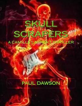 Paperback Skull Scrapers: A Camille Laurent Thriller Book