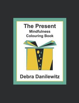 Paperback The Present: Mindfulness Colouring Book