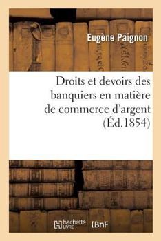 Paperback Théorie Légale Des Opérations de Banque: Droits Et Devoirs Des Banquiers En Matière de Commerce d'Argent [French] Book