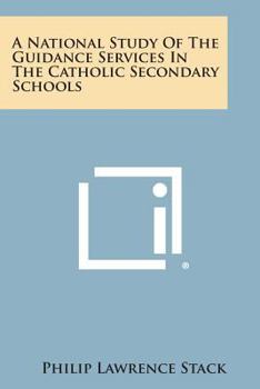 Paperback A National Study of the Guidance Services in the Catholic Secondary Schools Book