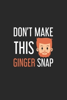Paperback Don't make this Ginger snap: Ginger I Redhair I Red Head I Humor I Quote Book