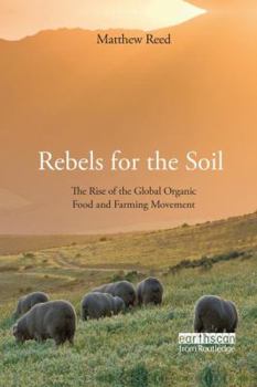 Paperback Rebels for the Soil: The Rise of the Global Organic Food and Farming Movement Book