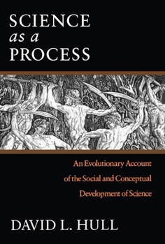 Science as a Process: An Evolutionary Account of the Social and Conceptual Development of Science - Book  of the Science and Its Conceptual Foundations