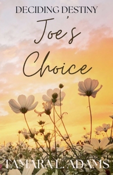 Paperback Deciding Destiny: Joe's Choice Book