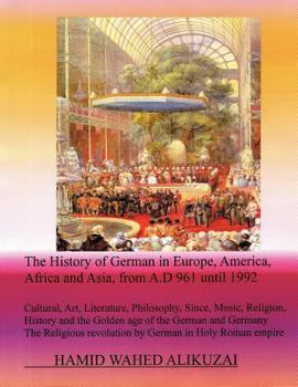 Paperback The History of German in Europe, America, Africa and Asia, from A.D 961 until 1992 Book