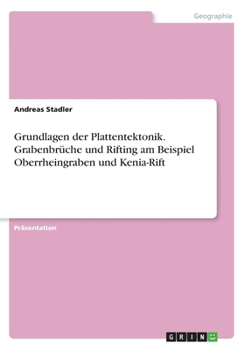 Paperback Grundlagen der Plattentektonik. Grabenbrüche und Rifting am Beispiel Oberrheingraben und Kenia-Rift [German] Book