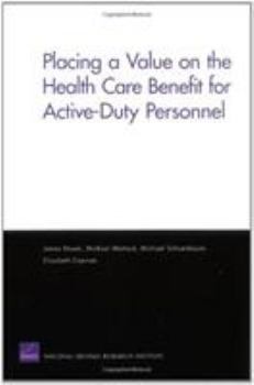 Paperback Placing a Value on the Health Care Benefit for Active Duty Personnel Book