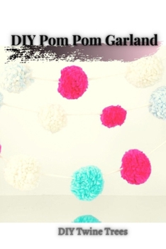 Paperback DIY Pom Pom Garland: DIY Twine Trees Book