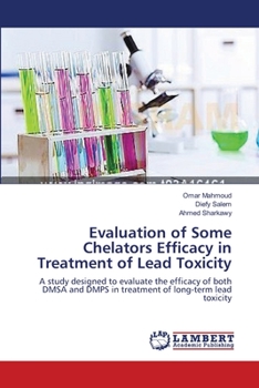 Paperback Evaluation of Some Chelators Efficacy in Treatment of Lead Toxicity Book