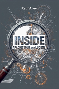 Inside Apache Solr and Lucene