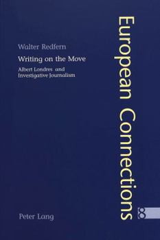 Paperback Writing on the Move: Albert Londres and Investigative Journalism Book