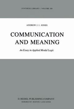 Hardcover Communication and Meaning: An Essay in Applied Modal Logic Book