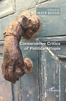 Conservative Critics of Political Utopia (Harmattan Hongrie) (French Edition)