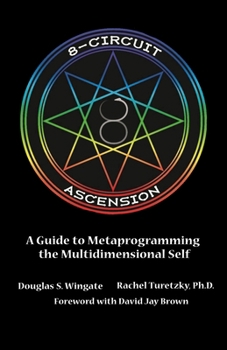 Paperback 8-Circuit Ascension: A Guide to Metaprogramming the Multidimensional Self Book