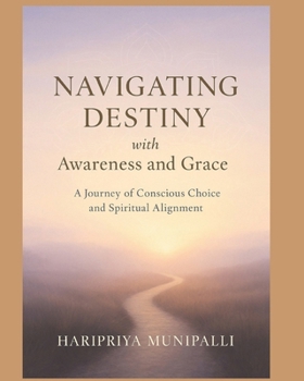 Navigating Destiny with Awareness and Grace: A Journey of Conscious Choice and Spiritual Alignment