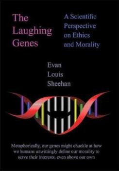 Paperback The Laughing Genes: A Scientific Perspective on Ethics and Morality Book