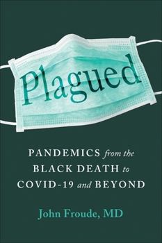 Hardcover Plagued: Pandemics from the Black Death to Covid-19 and Beyond Book