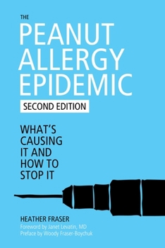 Hardcover The Peanut Allergy Epidemic: What's Causing It and How to Stop It Book