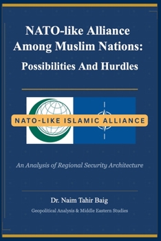 NATO-like Alliance Among Muslim Nations: Possibilities and Hurdles