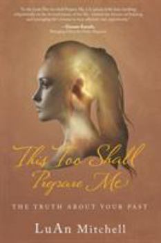 Paperback This Too Shall Prepare Me: The Truth About Your Past Book