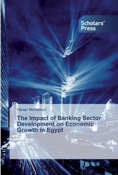 Paperback The Impact of Banking Sector Development on Economic Growth in Egypt Book