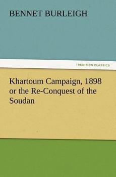 Paperback Khartoum Campaign, 1898 or the Re-Conquest of the Soudan Book