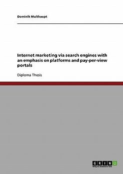 Paperback Internet marketing via search engines with an emphasis on platforms and pay-per-view portals Book