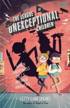 The League Of Unexceptional Children: Signed - Book #1 of the League of Unexceptional Children